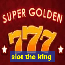 slot the king