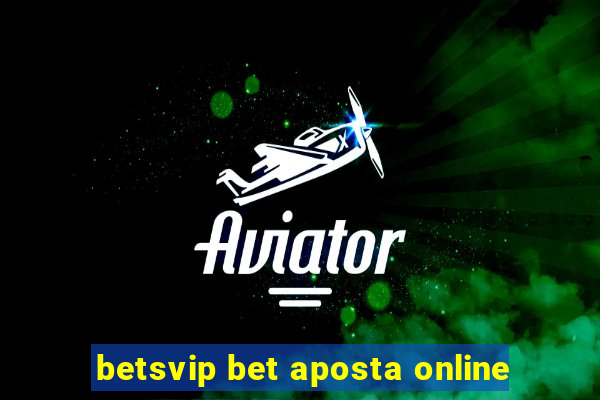 betsvip bet aposta online