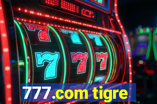 777.com tigre