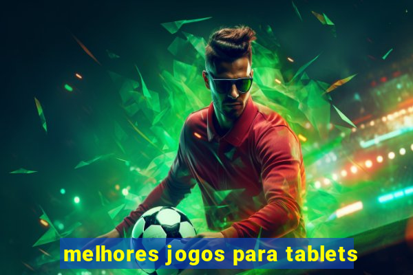 melhores jogos para tablets