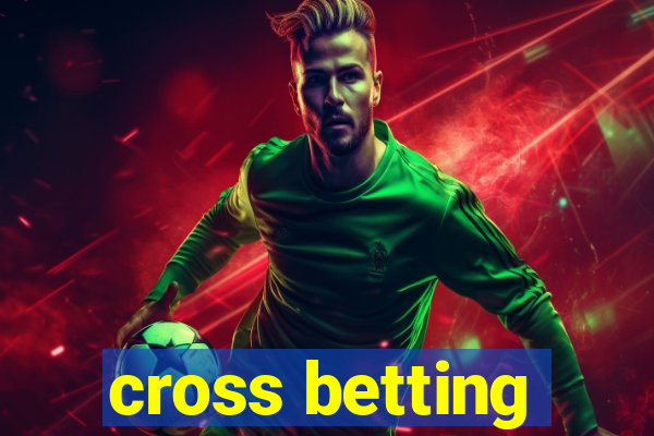 cross betting