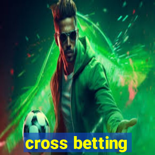 cross betting