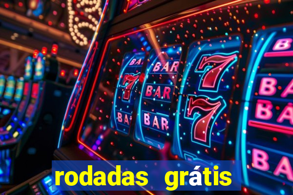 rodadas grátis hoje sem depósito