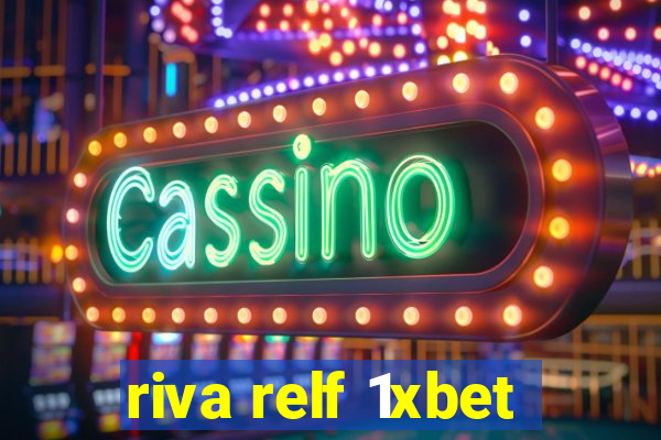 riva relf 1xbet