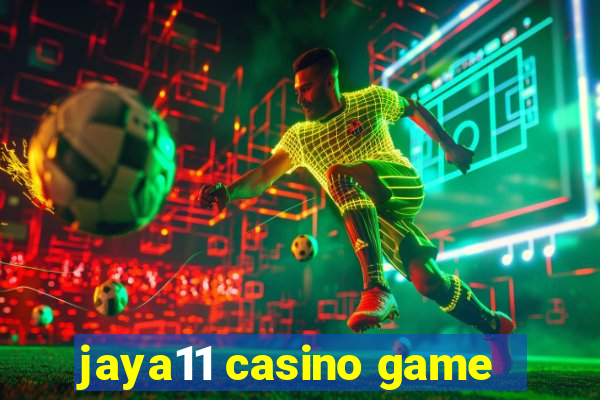 jaya11 casino game