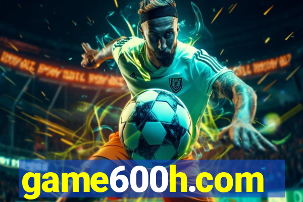 game600h.com