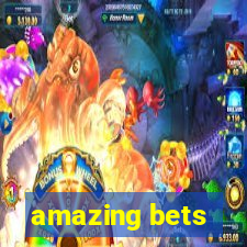 amazing bets