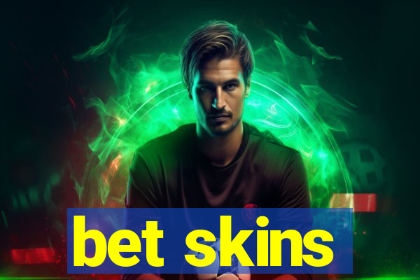 bet skins