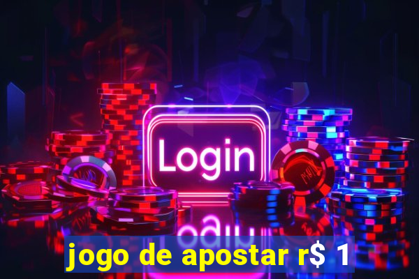 jogo de apostar r$ 1