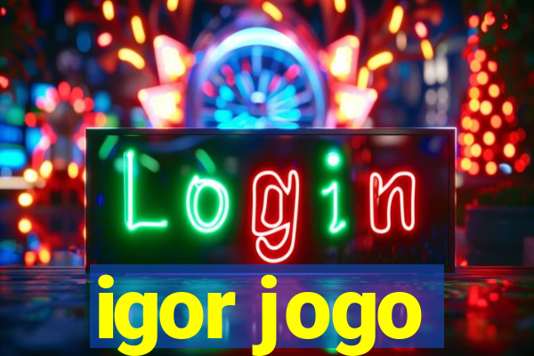 igor jogo