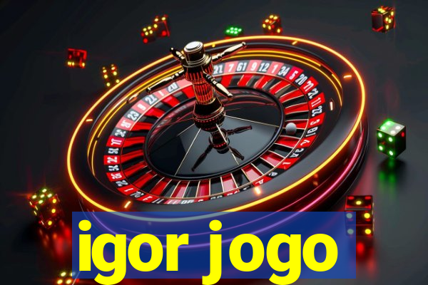 igor jogo