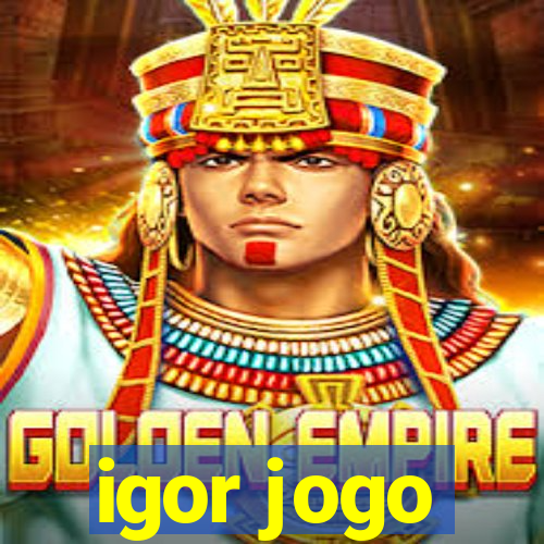 igor jogo