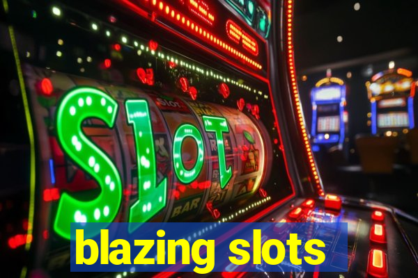 blazing slots