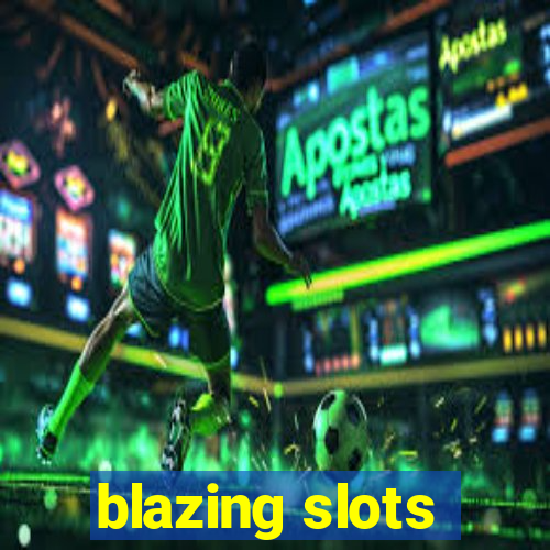 blazing slots