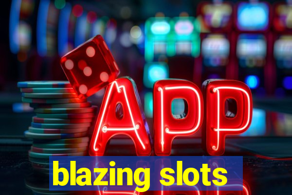 blazing slots