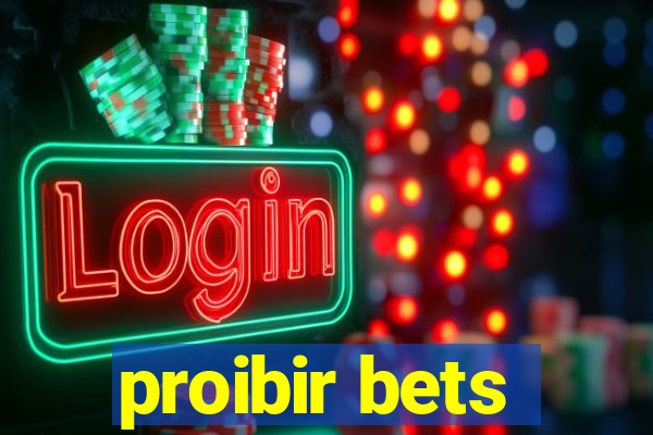 proibir bets