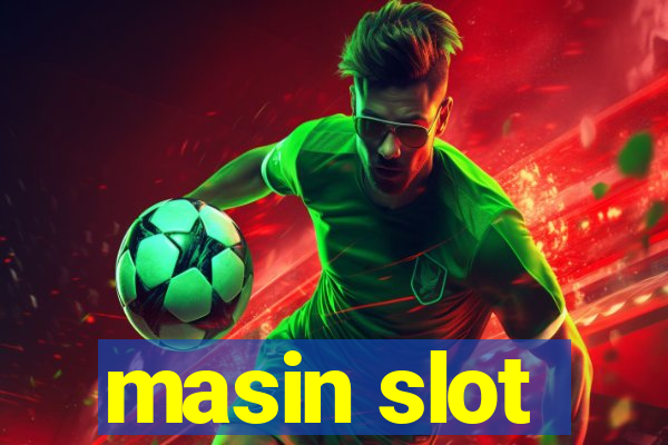 masin slot