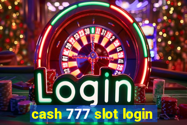 cash 777 slot login