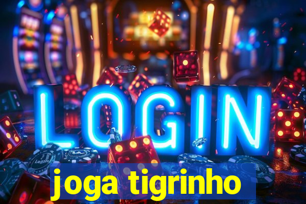 joga tigrinho