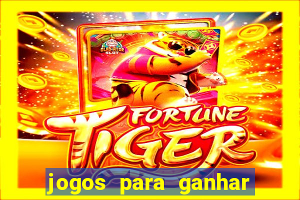 jogos para ganhar dinheiro sem deposito