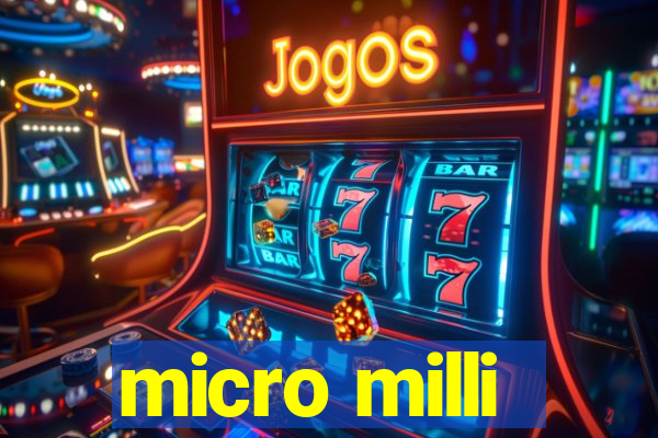 micro milli