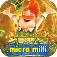 micro milli