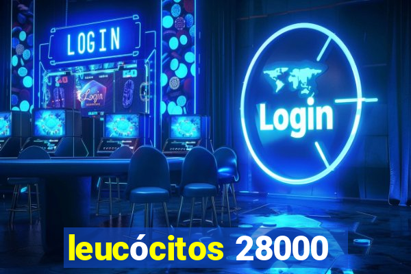 leucócitos 28000