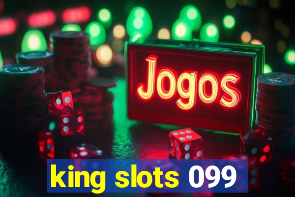 king slots 099