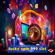 lucky spin 999 slot