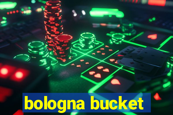 bologna bucket