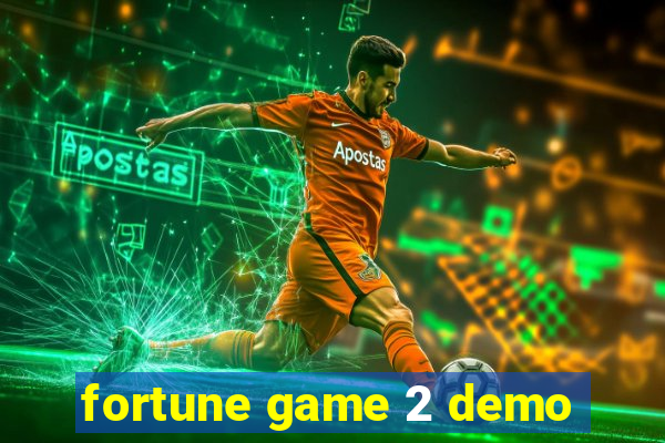 fortune game 2 demo