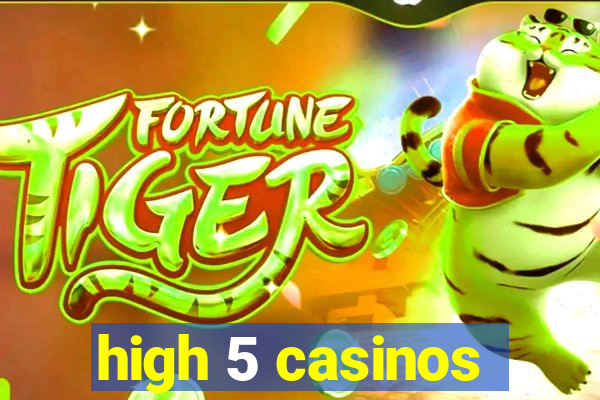 high 5 casinos