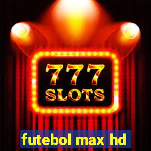 futebol max hd