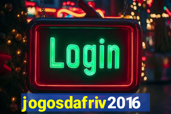 jogosdafriv2016