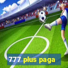 777 plus paga