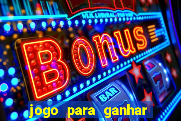 jogo para ganhar dinheiro sem depositar