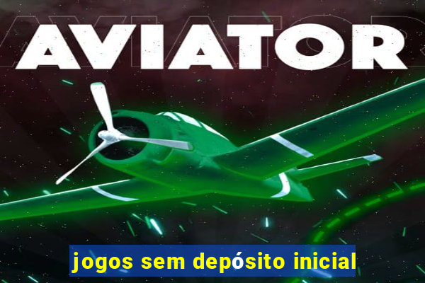 jogos sem depósito inicial