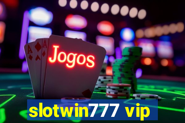 slotwin777 vip