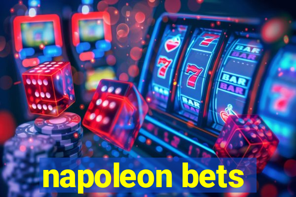 napoleon bets