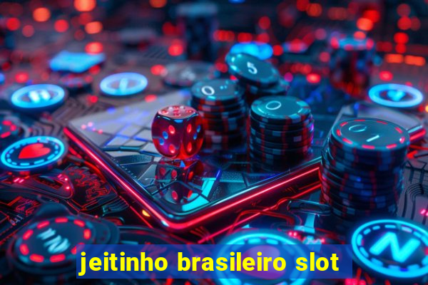 jeitinho brasileiro slot