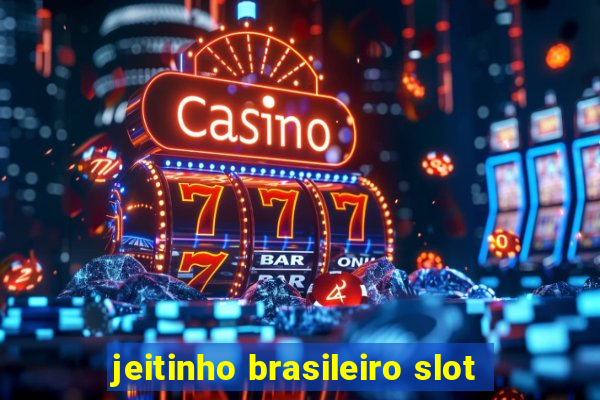 jeitinho brasileiro slot