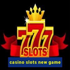 casino slots new game