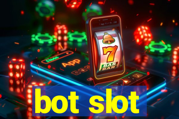 bot slot