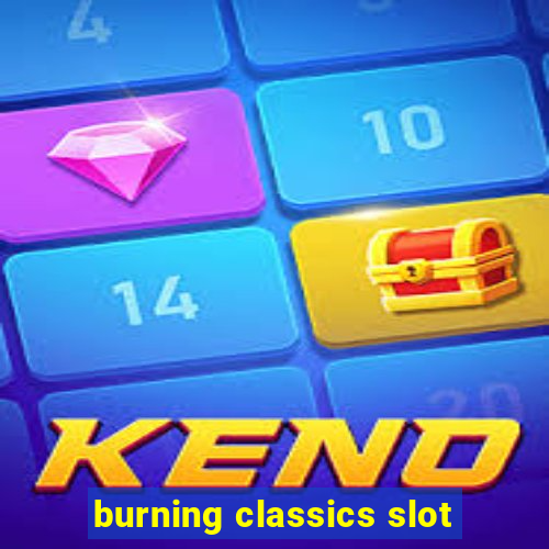 burning classics slot