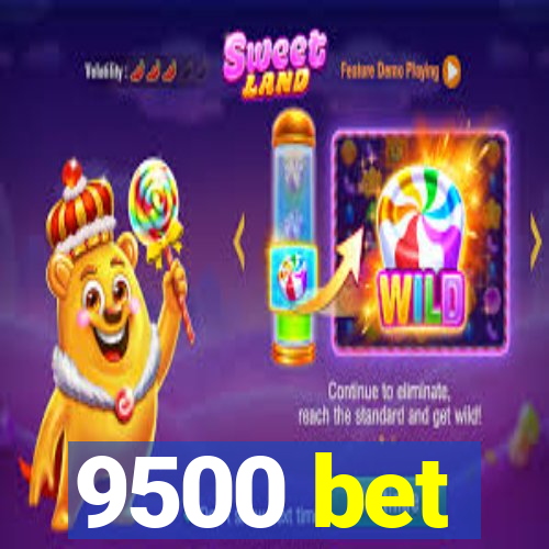 9500 bet