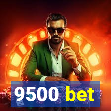 9500 bet