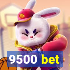 9500 bet