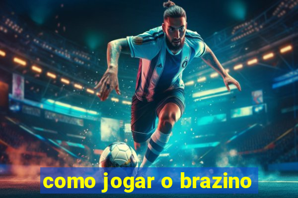 como jogar o brazino