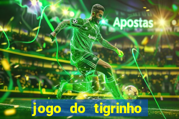 jogo do tigrinho que tá pagando