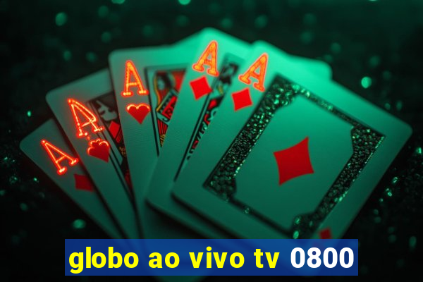 globo ao vivo tv 0800